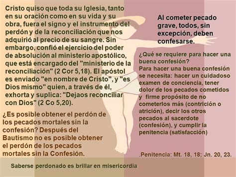 El sacramento de la Penitencia o Reconciliación o Confesión es el