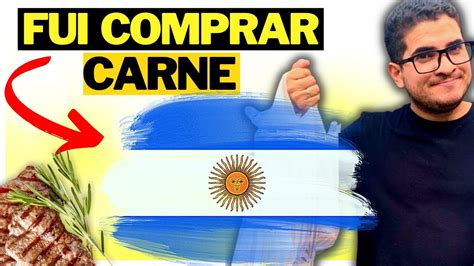 FAZENDO COMPRA DE CARNE NA ARGENTINA VALE A PENA COMPRAR CARNE NA