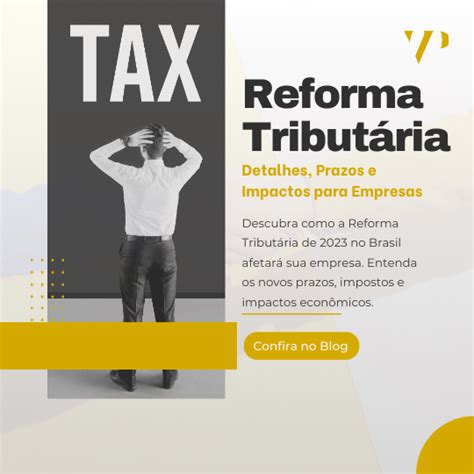 Reforma Tributária De 2023 Conheça As Mudanças Impactantes Vp Advocacia