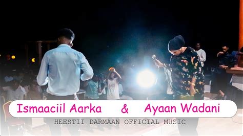 ISMAACIIL AARKA FT AYAAN WADANI HEES CUSUB OFFICIAL VIDEO 2023