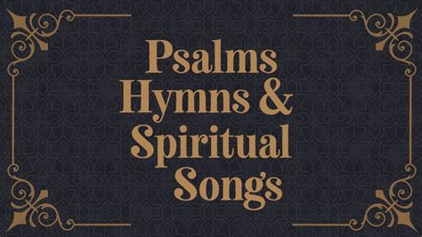 Psalms Hymns Spiritual Songs Part Youtube