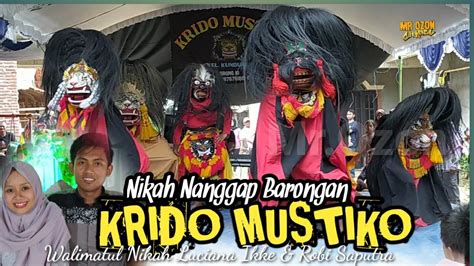 Nikah Nanggap Barongan Blora KRIDO MUSTIKO KUNDURAN Live Ngawen Ombo