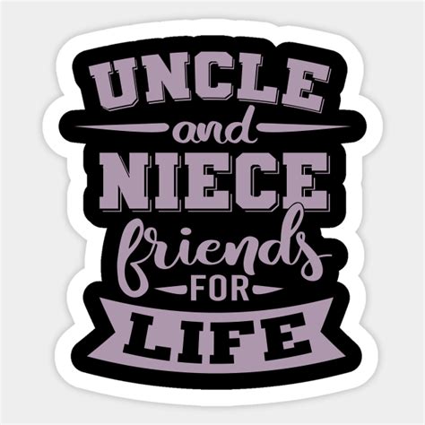 Uncle And Niece Friends For Life Uncle Niece Quotes Sticker Teepublic