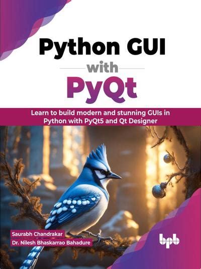 Python Gui With Pyqt Learn To Build Modern And Stunning Guis In Python