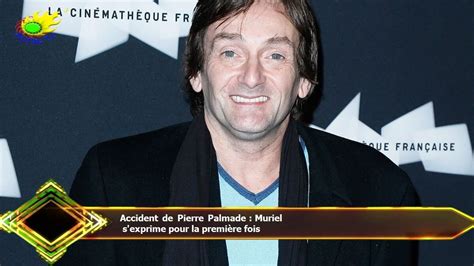 Accident De Pierre Palmade Muriel S Exprime Pour La Premi Re Fois