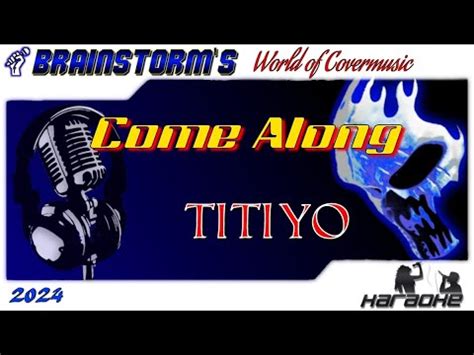 Come Along Titiyo Vocal Cover By Brainstorm Music Youtube