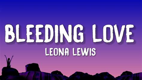 Leona Lewis Bleeding Love Lyrics Youtube