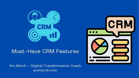 Must-Have CRM Features - Are Morch, Digital Transformation Coach