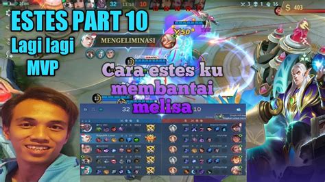 Combo Estes Karrie Tutorial Estes Membantai Melisa Ll Estes Karrie Combo Musuh Panen Coklat