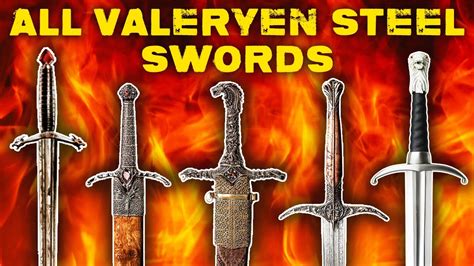 All Valyrian Steel Swords Ever Youtube