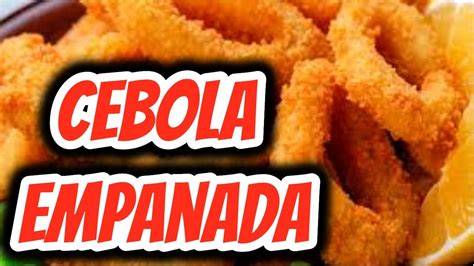 Como Fazer Cebola Empanada Farinha De Rosca YouTube