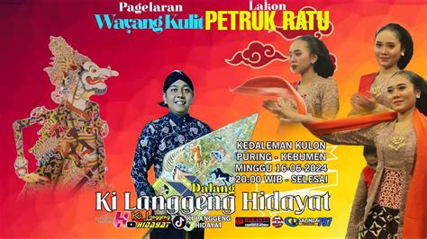 Live Wayang Kulit Ki Langgeng Hidayat Petruk Ratu Kedaleman Kulon