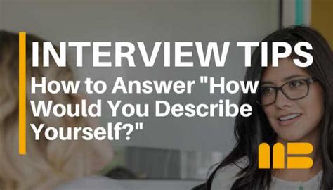 8 Best Sample Answers To How Would You Describe Yourself Interview