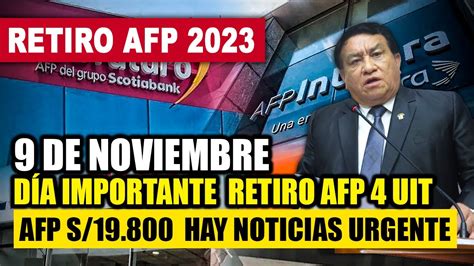 Retiro Afp Uit Noviembre D A Importante Tenemos Noticias