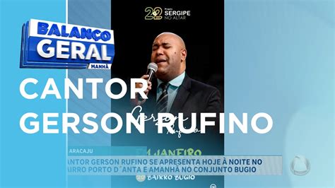 Cantor Gerson Rufino Se Apresenta Nesta Sexta Feira No Bairro