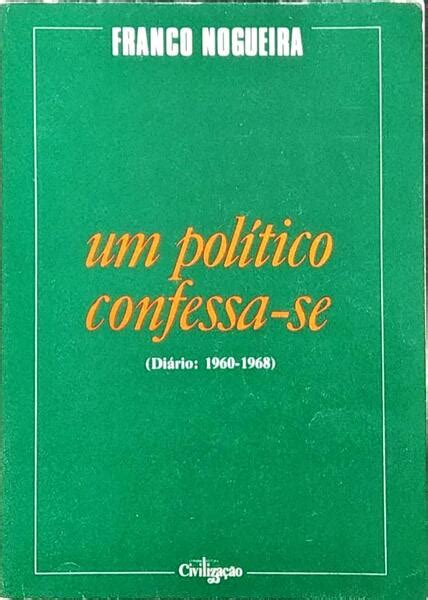 UM POLÍTICO CONFESSA SE von NOGUEIRA Franco Good Soft Cover