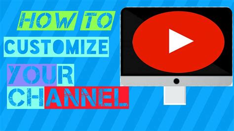 How To Customize Your YouTube Channel YouTube