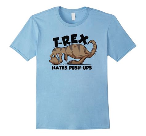 T Rex Hates Push Ups T Shirt