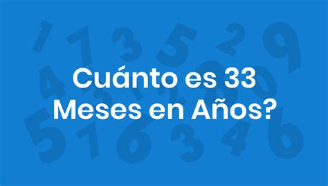 33 Meses São Quantos Anos - Cuánto es 33 Meses en Años?