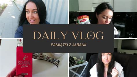 DAILY VLOG Ogarniam się po wakacjach Co kupiłam w Albanii YouTube