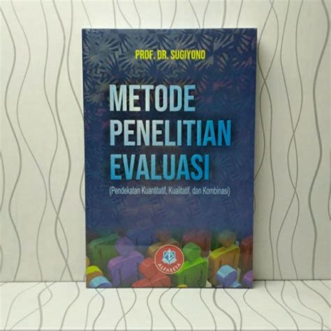 Jual Metode Penelitian Evaluasi Pendekatan Kuantitatif Kualitatif Dan