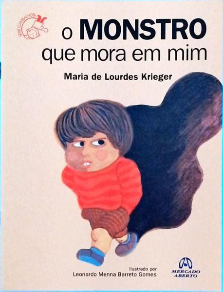 O Monstro Que Mora Em Mim Maria De Lourdes Krieger Tra A Livraria E