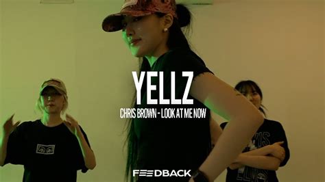 Chris Brown Look At Me Now Yellz Choreography Youtube