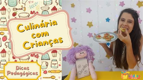 Culin Ria Na Educa O Infantil Dicas E Receitas Super F Ceis Para