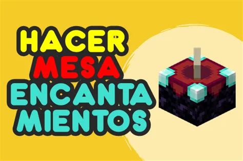 C Mo Hacer La Mesa De Encantamientos En Minecraft