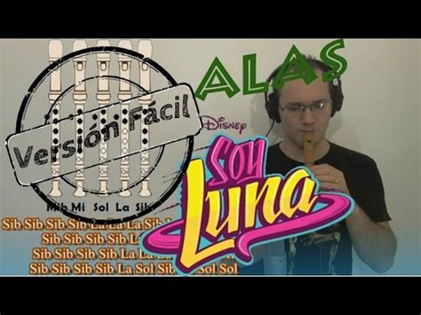 Soy Luna Alas Versi N F Cil Para Flauta Dulce Con Notas Explicadas