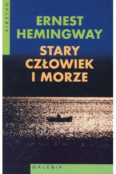 Stary człowiek i morze Hemingway Ernest książka TaniaKsiazka pl