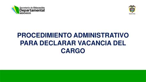 PPT PROCEDIMIENTO ADMINISTRATIVO PARA DECLARAR VACANCIA DEL CARGO