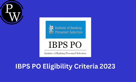 IBPS PO Eligibility Criteria 2023 Age And Qualification