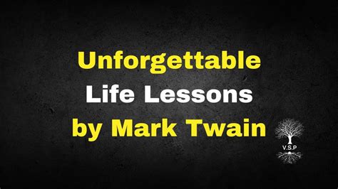 Unforgettable Life Lessons By Mark Twain Igniting Wisdom And