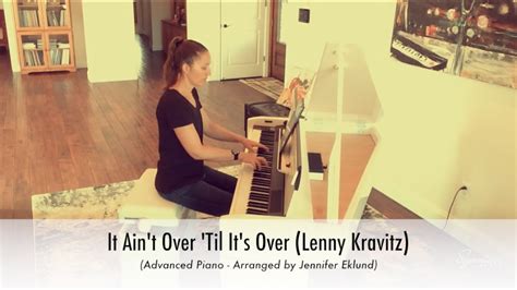 It Ain T Over Til It S Over Lenny Kravitz Advanced Piano Sheet