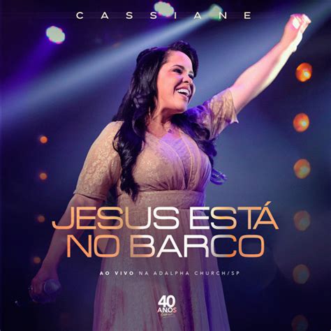 Stream Jesus Está no Barco Ao Vivo by Cassiane Listen online for