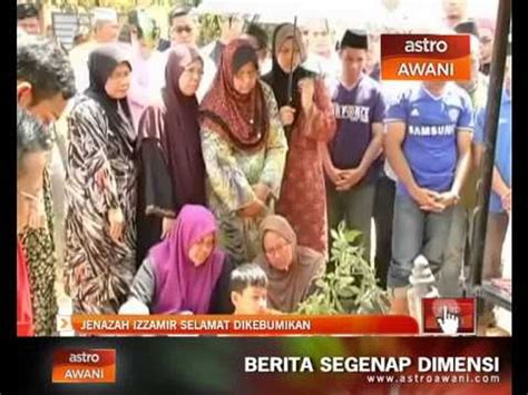 Jenazah Izzamir Selamat Dikebumikan Video Dailymotion