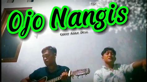 Ojo Nangis Ndarboy Genk Cover Anak Desa Bagus Ft Angger Youtube