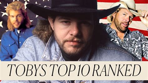 The Ultimate Toby Keith Top 10 List His Best Songs Of All Time Youtube