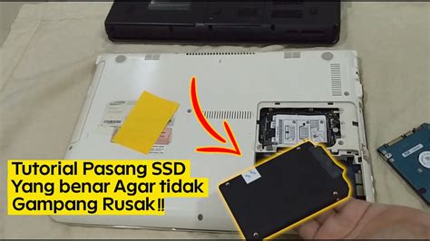 Cara Pasang Ssd Di Laptop Jadul Dengan Benar Agar Awet Youtube