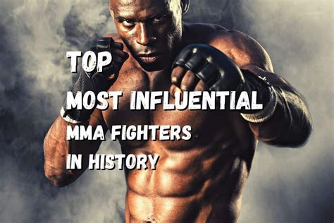 30 Most Influential MMA Fighters In History – With Videos – Fighting Advice
