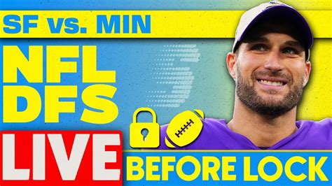 Nfl Dfs Showdown Live Before Lock Vikings 49ers Mnf Week 7 Picks