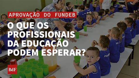 O Que Os Profissionais Da Educação Podem Esperar Com A Aprovação Do