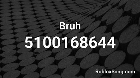 Bruh Roblox Id Roblox Music Codes