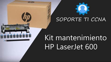 Unboxing Review Kit De Mantenimiento Impresora Hp Laserjet