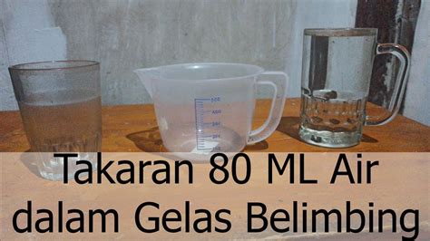 Takaran 80 Ml Air Dalam Gelas Belimbing 80 Mili Liter Air Sama Dengan