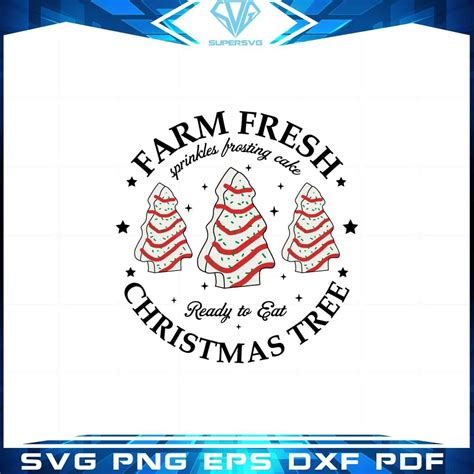 Farm Fresh Christmas Tree Cakes Svg Graphic Designs Files