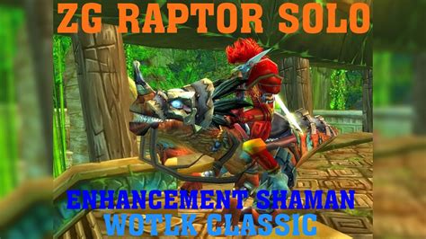 Zg Raptor Solo Enhancement Shaman Wotlk Classic Youtube