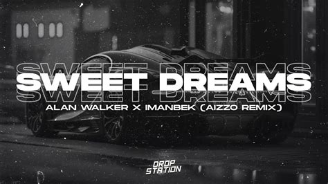 Alan Walker X Imanbek Sweet Dreams Aizzo Remix Extended Remix