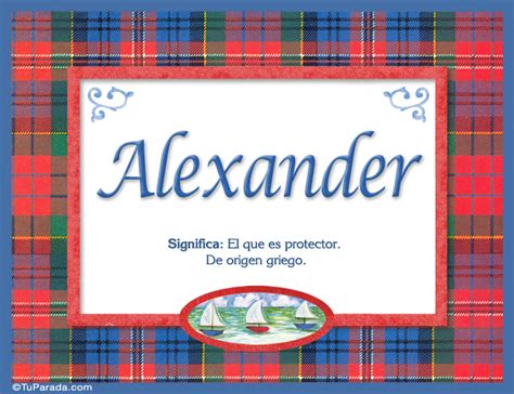 Alexander Nombre Significado Y Origen De Nombres Tarjetas De Nombres